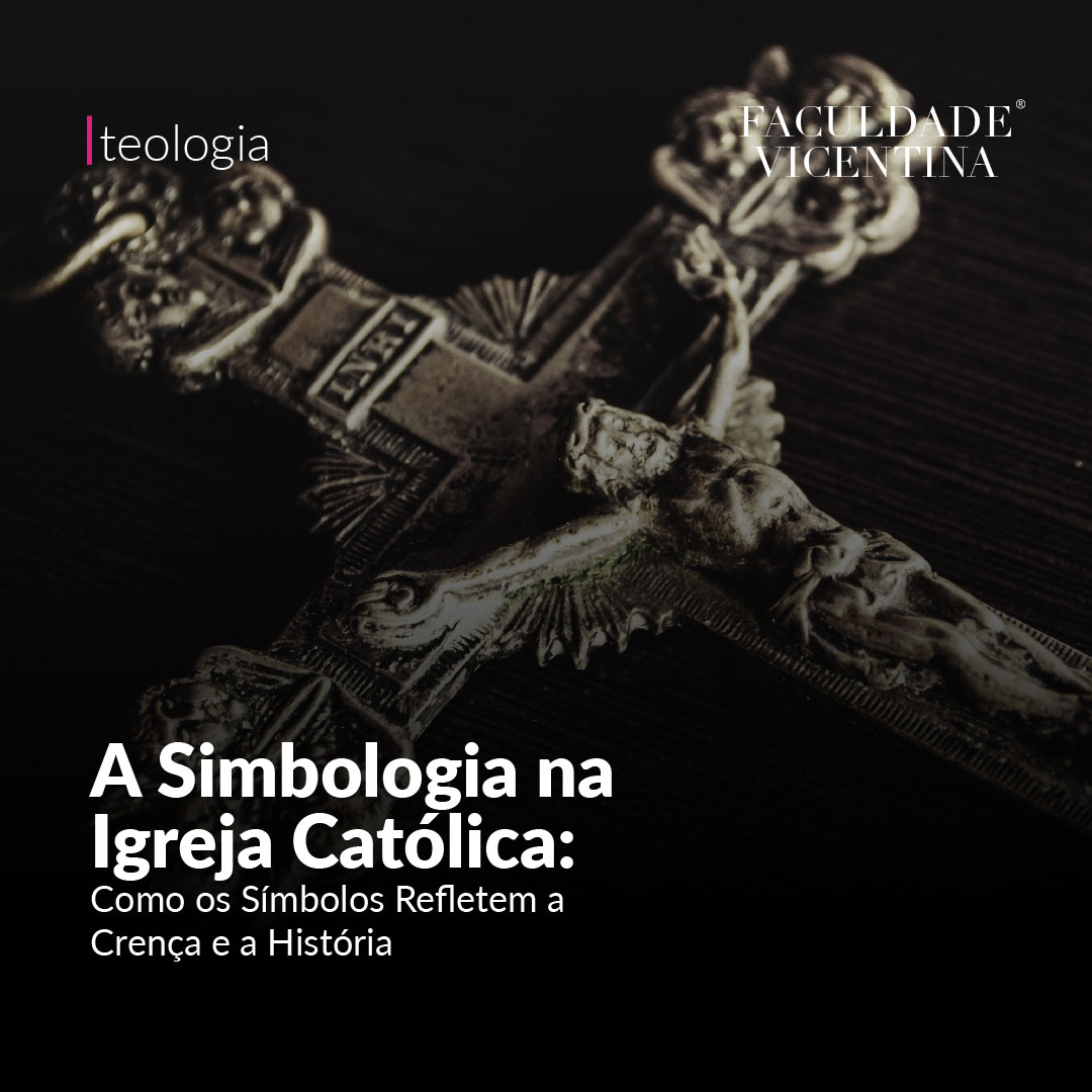 A Simbologia na Igreja Católica: Como os Símbolos Refletem a Crença e a História.